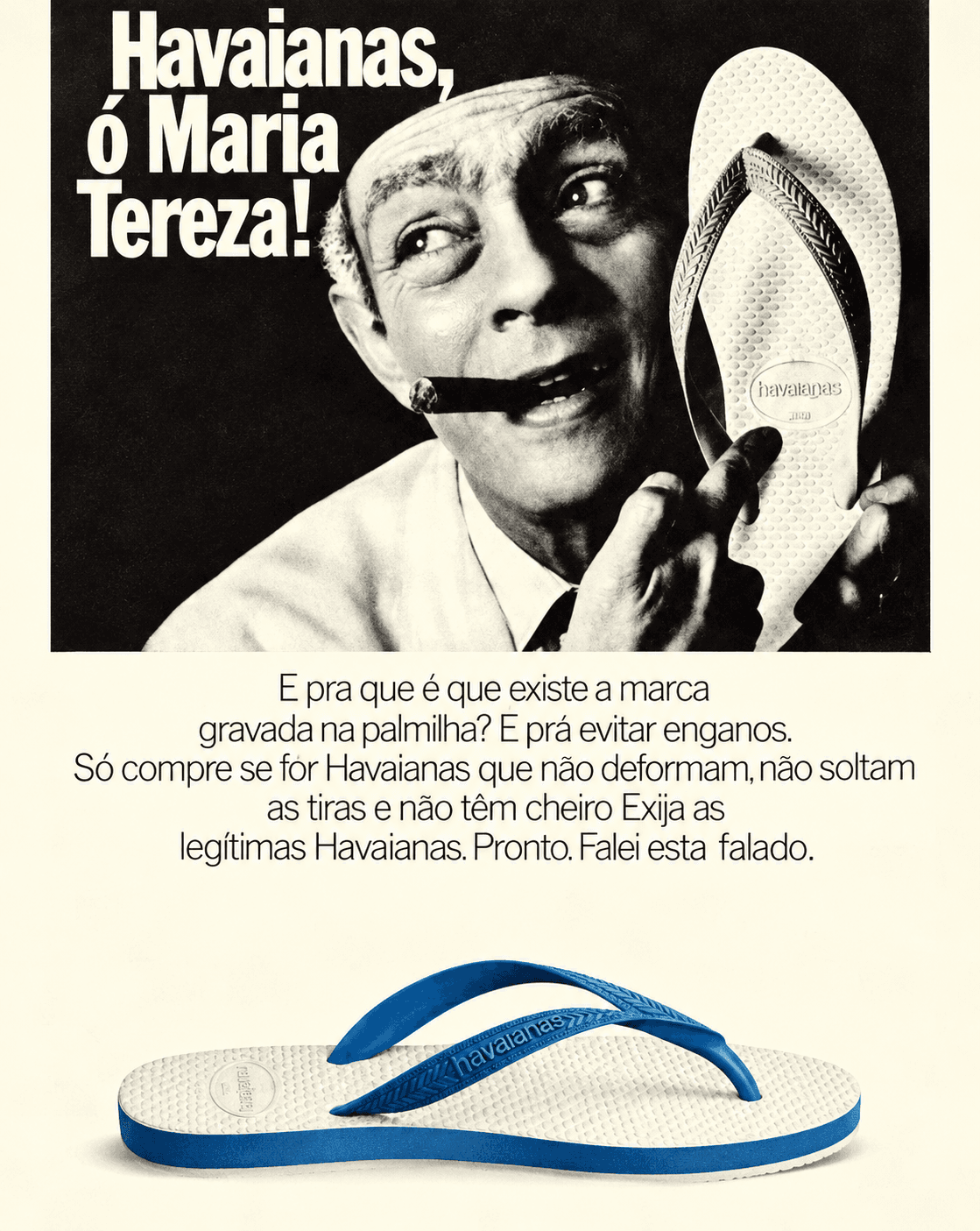 Anúncio de época com o humorista Chico Anysio pedindo as legítimas Havaianas, que não deformam, não soltam as tiras e não têm cheiro. Fonte: anúncio de época, divulgação